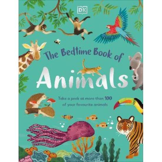 The Bedtime Book of Animals : Take a Peek at more than 50 of your Favourite Animals