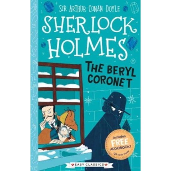 The Beryl Coronet (Sherlock Holmes Children's Collection) - Sir Arthur Conan Doyle