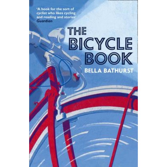 The Bicycle Book - Bella Bathurst