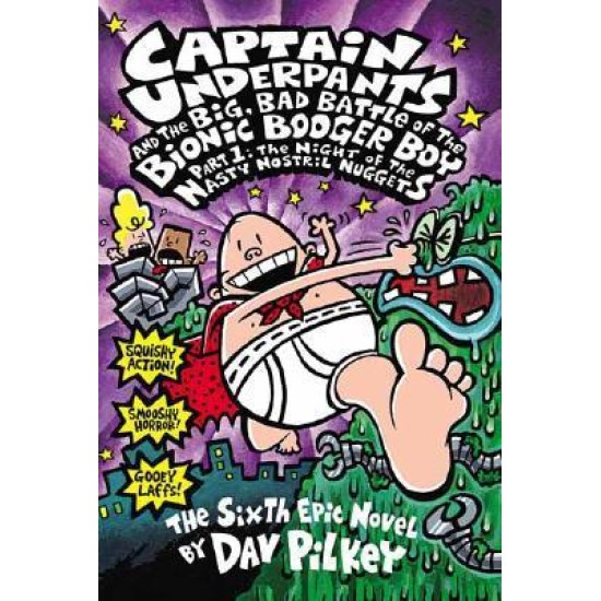 Captain Underpants and the Big, Bad Battle of the Bionic Booger Boy Part1 - Dav Pilkey