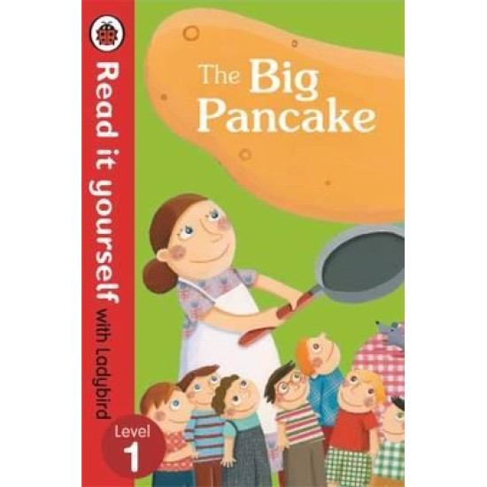 The Big Pancake: Read it Yourself with Ladybird : Level 1