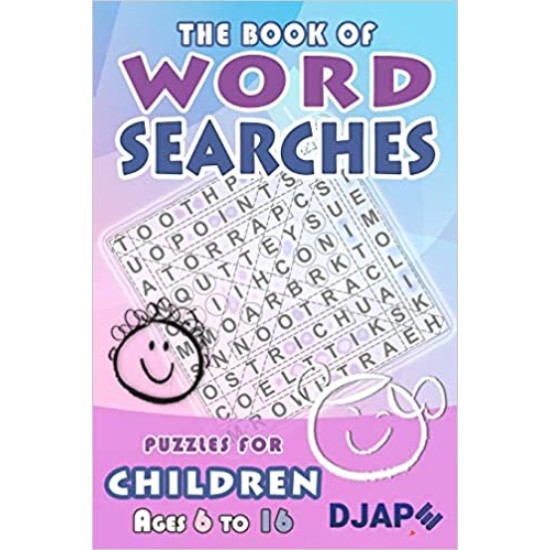 The Book of Word Searches : Puzzles for Children ages 6 to 16