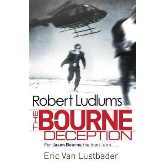 The Bourne Deception - Robert Ludlum & Eric Van Lustbader (DELIVERY TO SPAIN ONLY) 