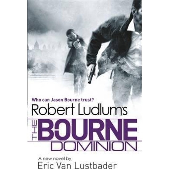 The Bourne Dominion - Robert Ludlum & Eric Van Lustbader (DELIVERY TO SPAIN ONLY) 