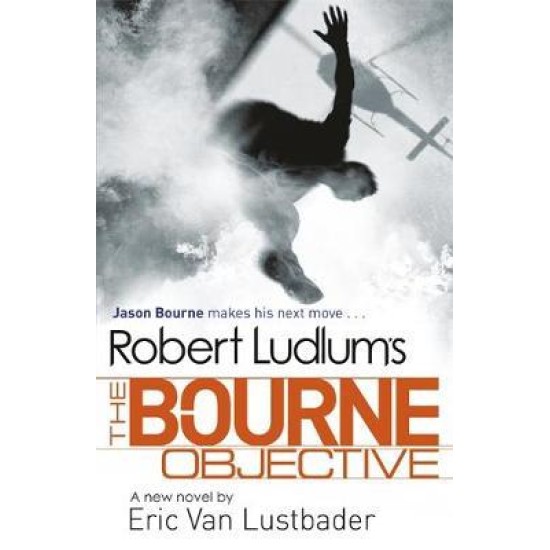 The Bourne Objective - Robert Ludlum & Eric Van Lustbader (DELIVERY TO SPAIN ONLY) 