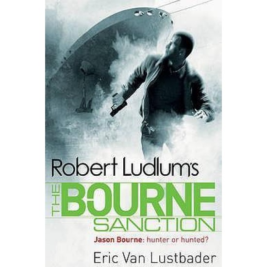 The Bourne Sanction - Robert Ludlum & Eric Van Lustbader (DELIVERY TO SPAIN ONLY) 