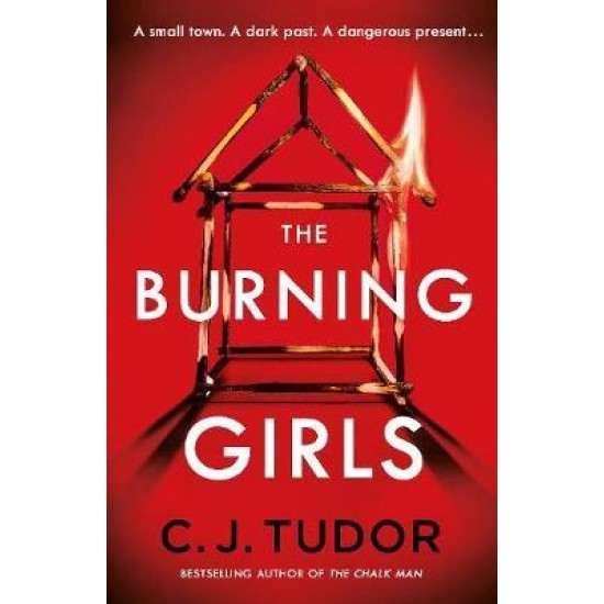 The Burning Girls - C. J. Tudor