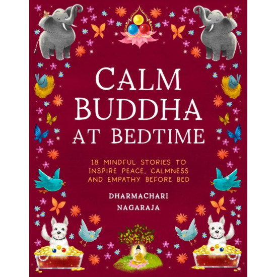 The Calm Buddha at Bedtime : 18 Mindful Stories to Inspire Peace, Calmness, and Empathy Before Bed