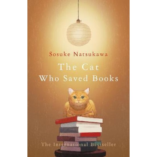 The Cat Who Saved Books - Sosuke Natsukawa