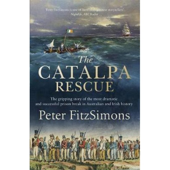 The Catalpa Rescue - Peter Fitzsimons