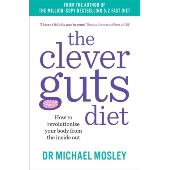 The Clever Guts Diet - Michael Mosley