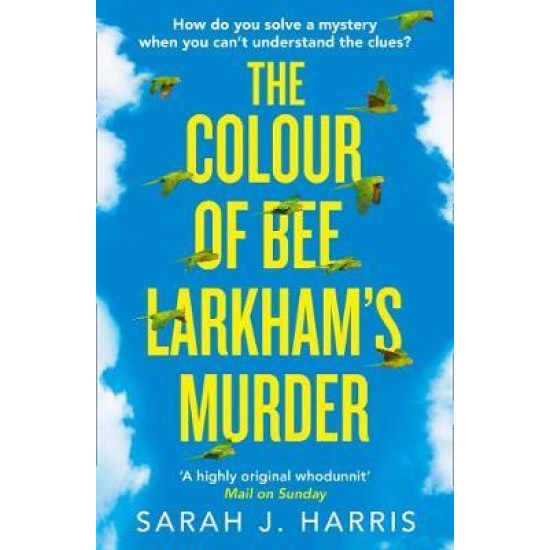 The Colour of Bee Larkham's Murder - Sarah J. Harris