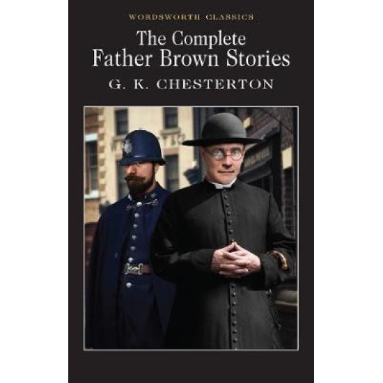 The Complete Father Brown Stories - G. K. Chesterton