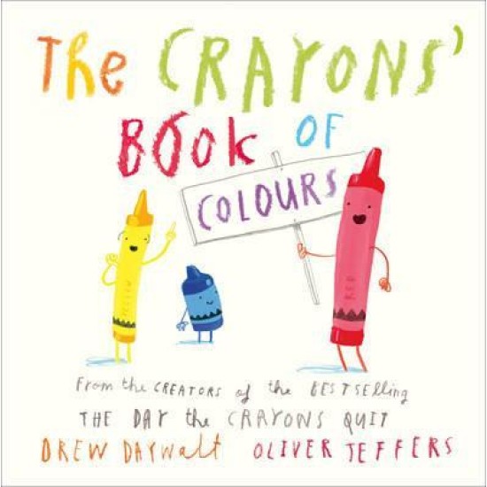 The Crayons' Book of Colours - Drew Daywalt, Illustrated by Oliver Jeffers