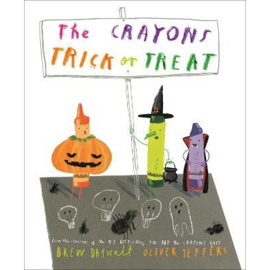 The Crayons Trick or Treat - Drew Daywalt , Illustrated by Oliver Jeffers