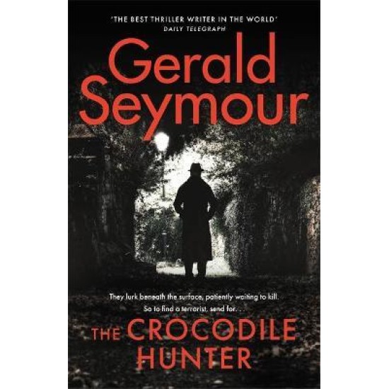 The Crocodile Hunter - Gerald Seymour