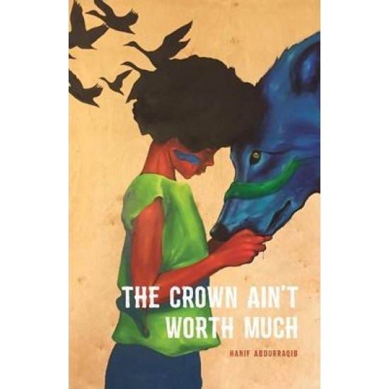 The Crown Ain't Worth Much - Hanif Abdurraqib