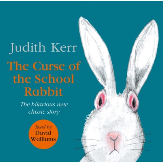 The Curse of the School Rabbit (AUDIOBOOK) - Judith Kerr , Read by David Walliams