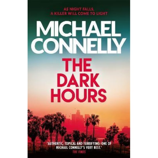 The Dark Hours - Michael Connelly