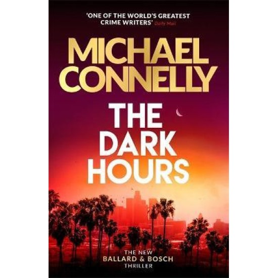 The Dark Hours - Michael Connelly