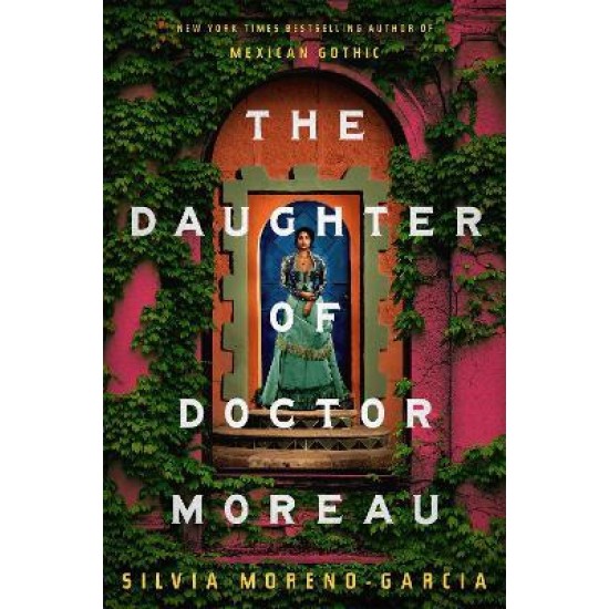 The Daughter of Doctor Moreau - Silvia Moreno-Garcia