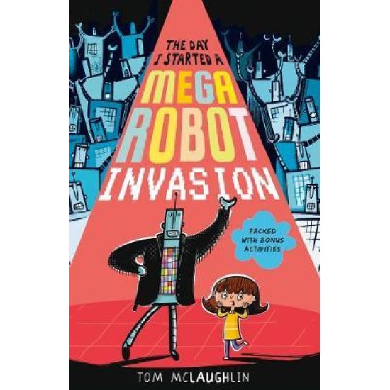 The Day I Started a Mega Robot Invasion - Tom McLaughlin