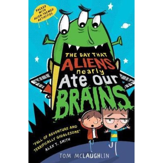 The Day That Aliens (Nearly) Ate Our Brains - Tom McLaughlin
