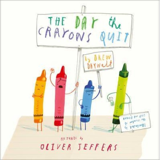 The Day the Crayons Quit (Board Book) - Drew Daywalt , Illustrated by Oliver Jeffers
