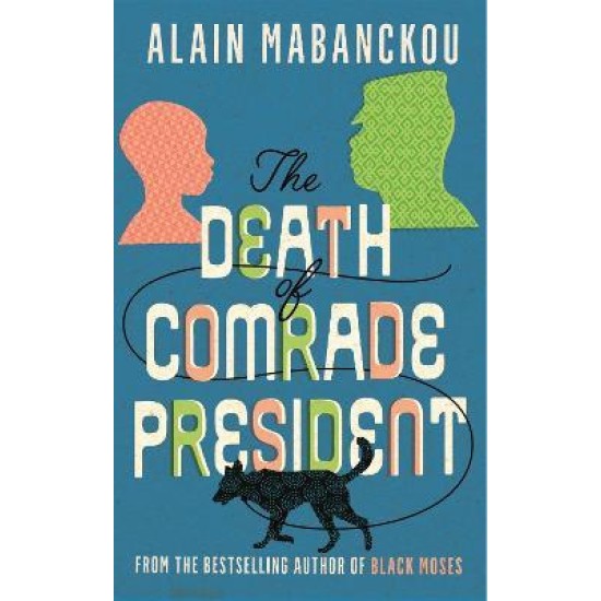 The Death of Comrade President - Alain Mabanckou (DELIVERY TO EU ONLY)