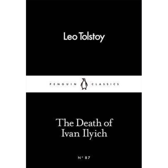 The Death of Ivan Ilyich - Leo Tolstoy