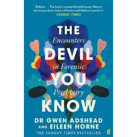 The Devil You Know : Encounters in Forensic Psychiatry - Gwen Adshead