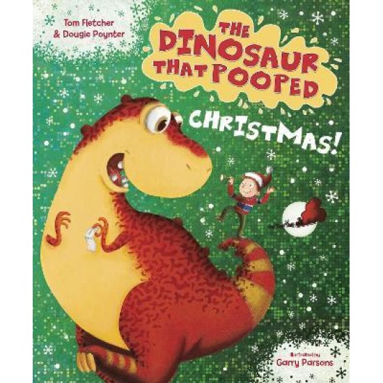 The Dinosaur That Pooped Christmas! - Tom Fletcher and Dougie Poynter