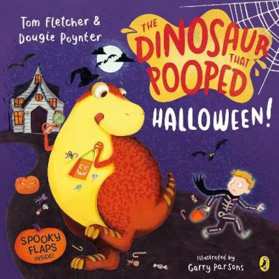 The Dinosaur that Pooped Halloween! : A spooky lift-the-flap adventure - Tom Fletcher and Dougie Poynter