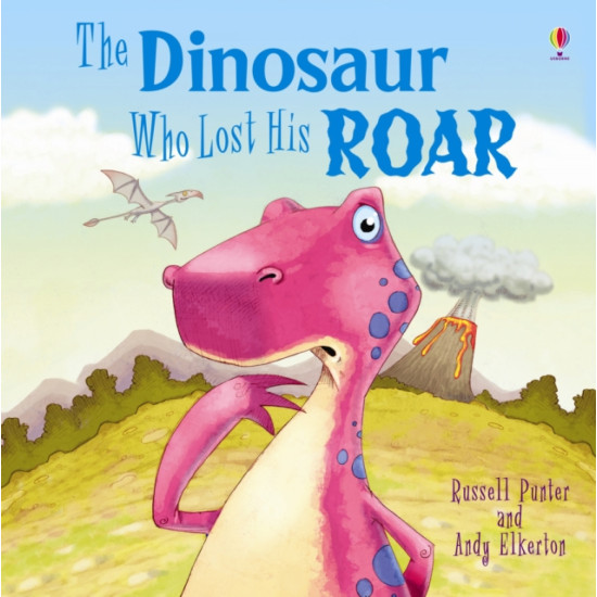 The Dinosaur Who Lost His Roar - Usborne Picture Books