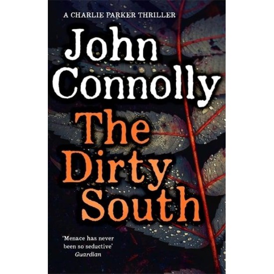 The Dirty South (Charlie Parker) - John Connolly