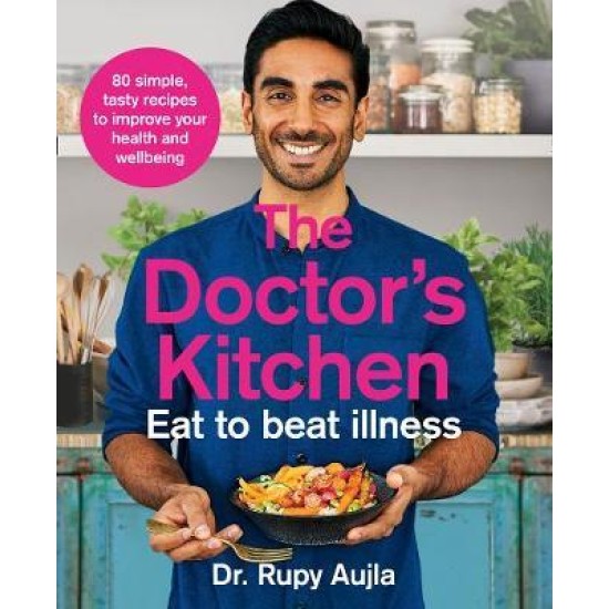 The Doctor's Kitchen - Eat to Beat Illness