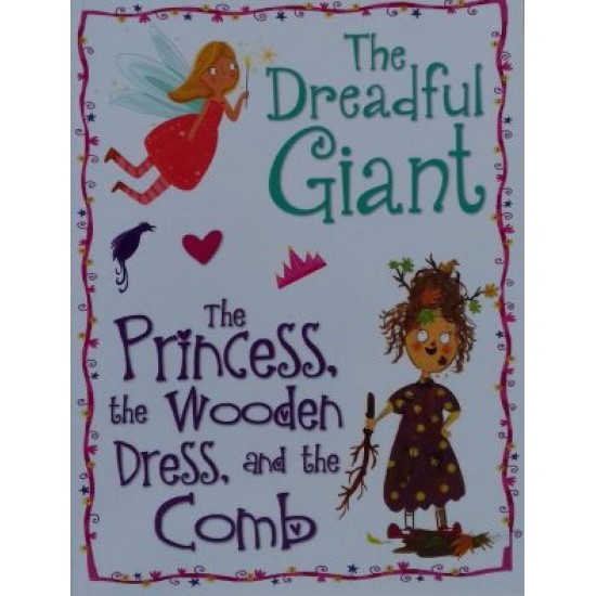 The Dreadful Giant/The Princess, The Wooden Dress, and the Comb