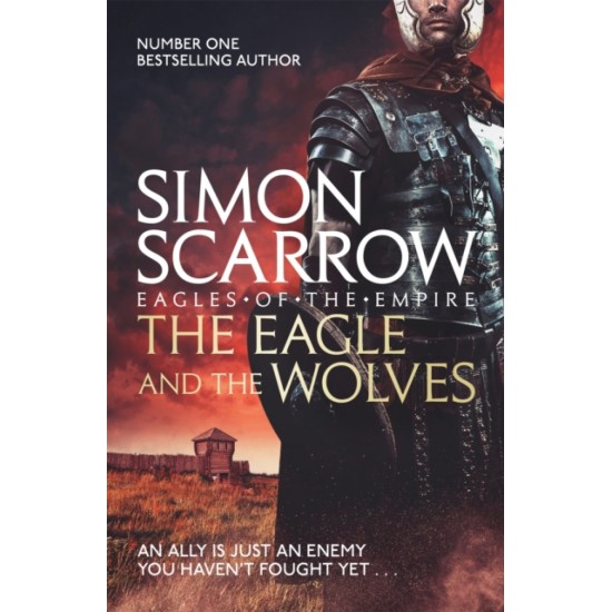 The Eagle and the Wolves (Eagles of the Empire 4) - Simon Scarrow (DELIVERY TO EU ONLY)