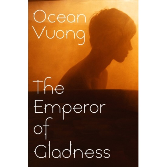 The Emperor of Gladness - Ocean Vuong