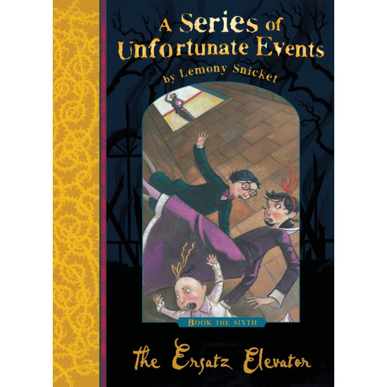 The Ersatz Elevator (A Series of Unfortunate Events 6) - Lemony Snicket