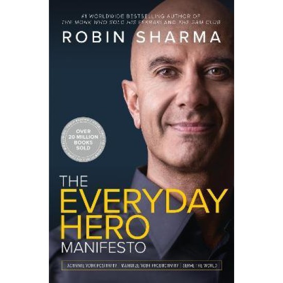 The Everyday Hero Manifesto - Robin Sharma