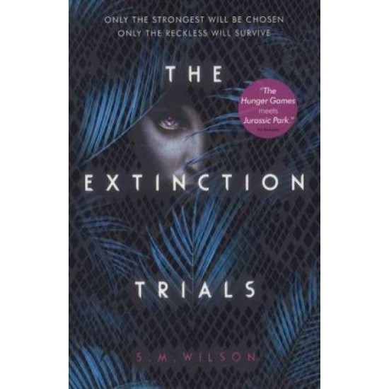 The Extinction Trials -  S.M. Wilson