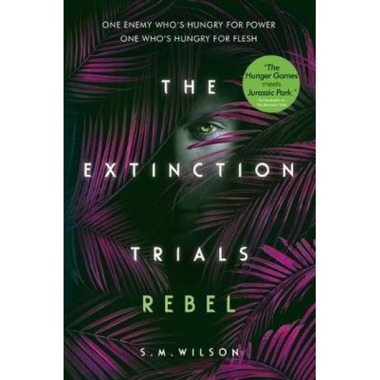 The Extinction Trials : Rebel -  S.M. Wilson