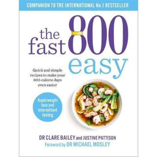 The Fast 800 Easy : Quick and simple recipes to make your 800-calorie days even easier