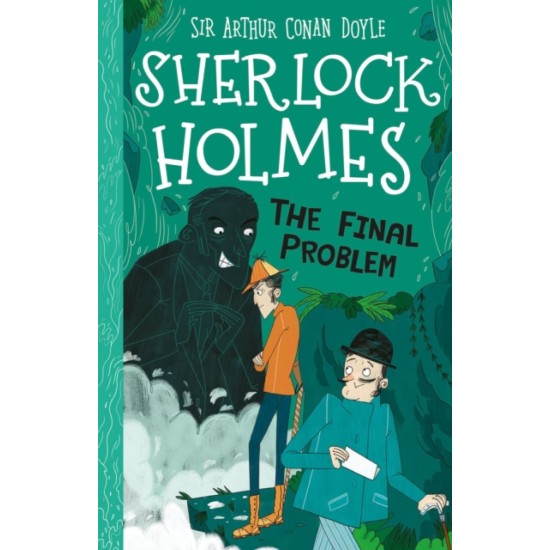 The Final Problem (Sherlock Holmes Children's Collection) - Sir Arthur Conan Doyle
