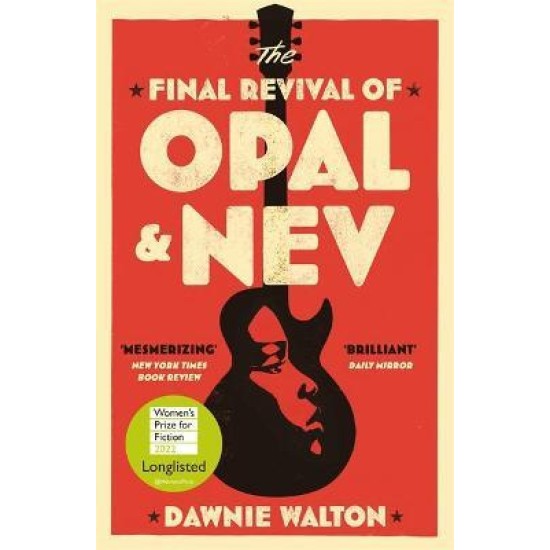 The Final Revival of Opal & Nev - Dawnie Walton 