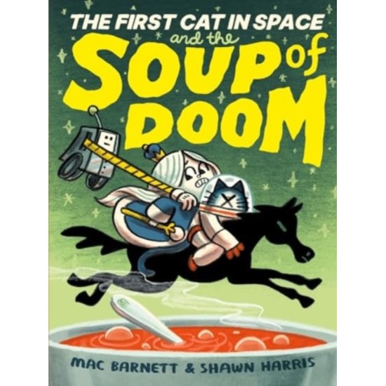 The First Cat in Space and the Soup of Doom : A Graphic Novel -