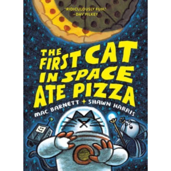 The First Cat in Space Ate Pizza : A Graphic Novel -