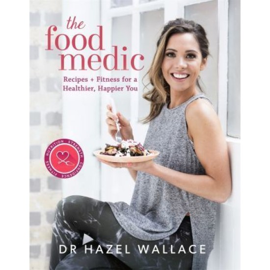 The Food Medic - Dr Hazel Wallace (DELIVERY TO EU ONLY)