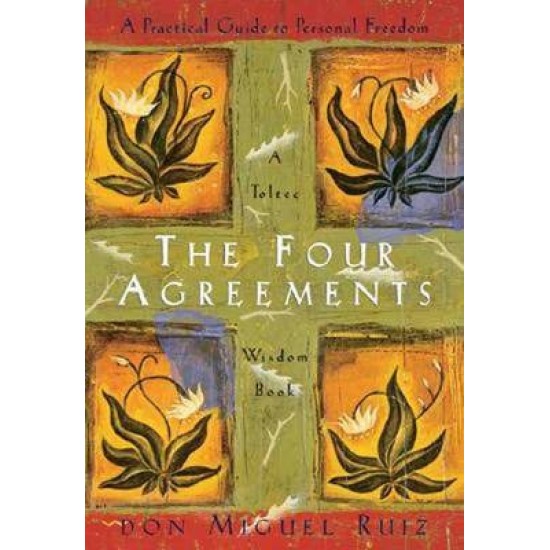 The Four Agreements Illustrated Edition: A Practical Guide to Personal Freedom - Don Miguel Ruiz